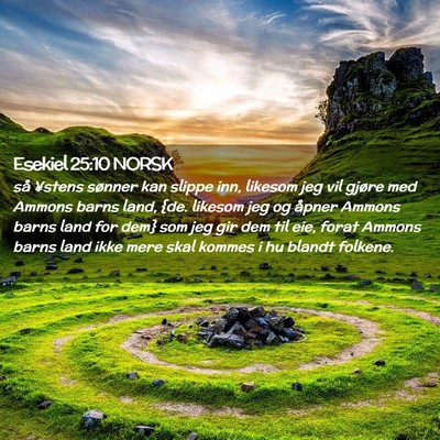 Picture 02 - Esekiel 25:10 NORSK - så ¥stens sønner kan slippe inn, likesom jeg - Bible Verse Picture