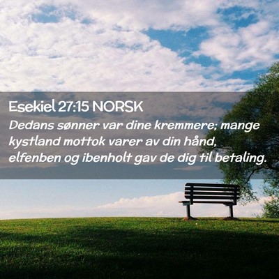 Picture 02 - Esekiel 27:15 NORSK - Dedans sønner var dine kremmere; mange kystland - Bible Verse Picture