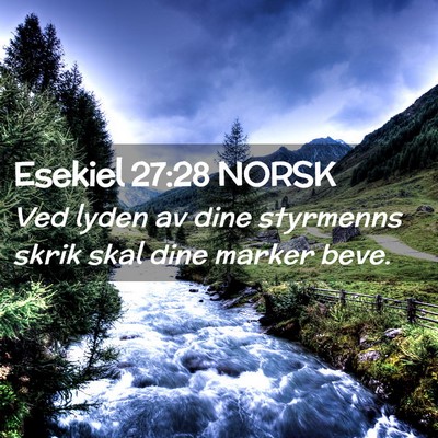 Picture 02 - Esekiel 27:28 NORSK - Ved lyden av dine styrmenns skrik skal dine - Bible Verse Picture