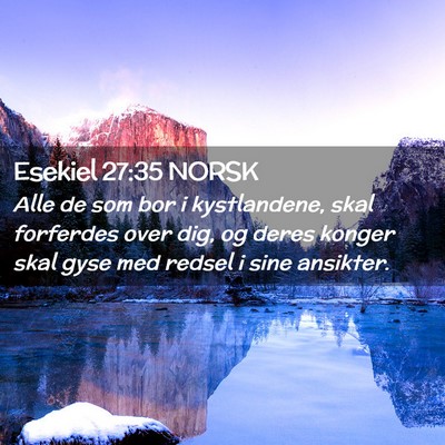 Picture 02 - Esekiel 27:35 NORSK - Alle de som bor i kystlandene, skal forferdes - Bible Verse Picture