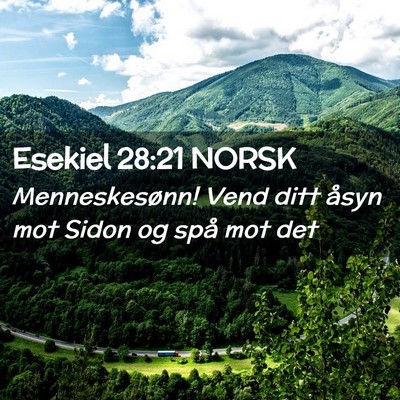 Picture 02 - Esekiel 28:21 NORSK - Menneskesønn! Vend ditt åsyn mot Sidon og spå - Bible Verse Picture