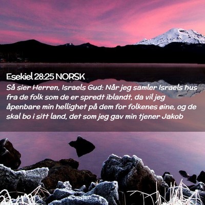 Picture 02 - Esekiel 28:25 NORSK - Så sier Herren, Israels Gud: Når jeg samler - Bible Verse Picture