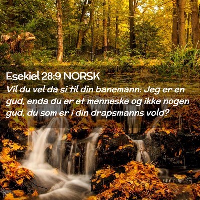 Picture 02 - Esekiel 28:9 NORSK - Vil du vel da si til din banemann: Jeg er en gud, - Bible Verse Picture
