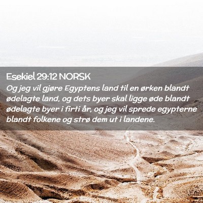 Picture 02 - Esekiel 29:12 NORSK - Og jeg vil gjøre Egyptens land til en ørken - Bible Verse Picture
