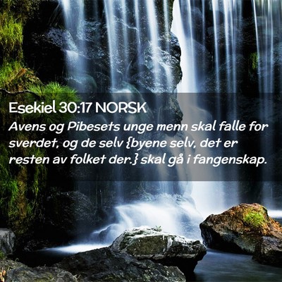 Picture 02 - Esekiel 30:17 NORSK - Avens og Pibesets unge menn skal falle for - Bible Verse Picture