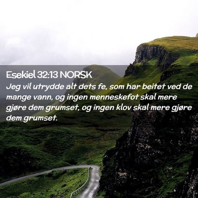 Picture 02 - Esekiel 32:13 NORSK - Jeg vil utrydde alt dets fe, som har beitet ved - Bible Verse Picture