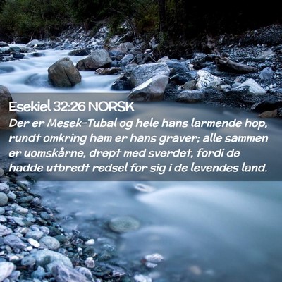 Picture 02 - Esekiel 32:26 NORSK - Der er Mesek-Tubal og hele hans larmende hop, - Bible Verse Picture
