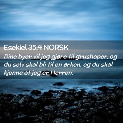 Picture 02 - Esekiel 35:4 NORSK - Dine byer vil jeg gjøre til grushoper, og du - Bible Verse Picture