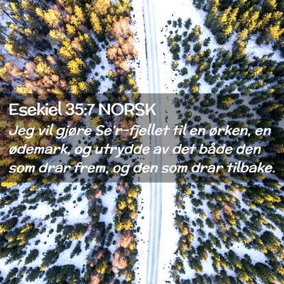 Picture 02 - Esekiel 35:7 NORSK - Jeg vil gjøre Se'r-fjellet til en ørken, en - Bible Verse Picture