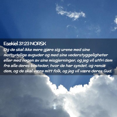 Picture 02 - Esekiel 37:23 NORSK - Og de skal ikke mere gjøre sig urene med sine - Bible Verse Picture