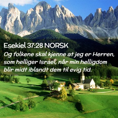 Picture 02 - Esekiel 37:28 NORSK - Og folkene skal kjenne at jeg er Herren, som - Bible Verse Picture