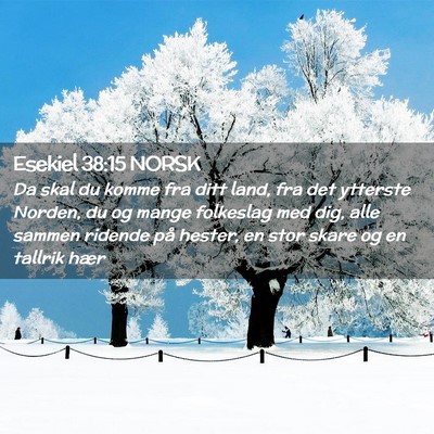 Picture 02 - Esekiel 38:15 NORSK - Da skal du komme fra ditt land, fra det ytterste - Bible Verse Picture