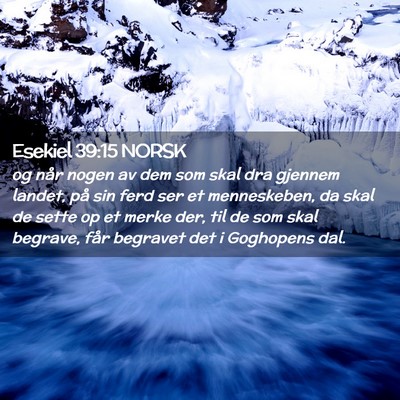 Picture 02 - Esekiel 39:15 NORSK - og når nogen av dem som skal dra gjennem landet, - Bible Verse Picture