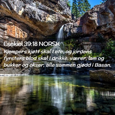 Picture 02 - Esekiel 39:18 NORSK - Kjempers kjøtt skal I ete, og jordens fyrsters - Bible Verse Picture