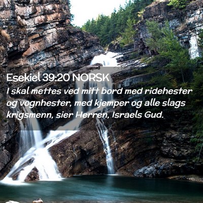 Picture 02 - Esekiel 39:20 NORSK - I skal mettes ved mitt bord med ridehester og - Bible Verse Picture