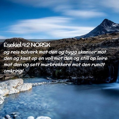 Picture 02 - Esekiel 4:2 NORSK - og reis bolverk mot den og bygg skanser mot den - Bible Verse Picture