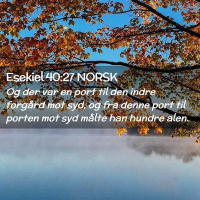 Picture 02 - Esekiel 40:27 NORSK - Og der var en port til den indre forgård mot - Bible Verse Picture