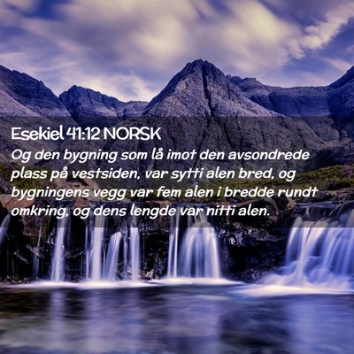 Picture 02 - Esekiel 41:12 NORSK - Og den bygning som lå imot den avsondrede plass - Bible Verse Picture