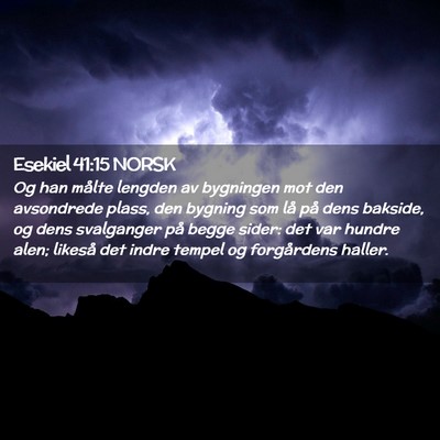 Picture 02 - Esekiel 41:15 NORSK - Og han målte lengden av bygningen mot den - Bible Verse Picture