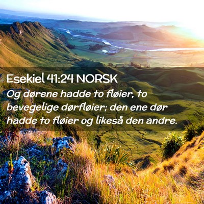 Picture 02 - Esekiel 41:24 NORSK - Og dørene hadde to fløier, to bevegelige - Bible Verse Picture