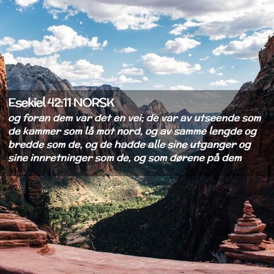 Picture 02 - Esekiel 42:11 NORSK - og foran dem var det en vei; de var av utseende - Bible Verse Picture