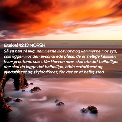 Picture 02 - Esekiel 42:13 NORSK - Så sa han til mig: Kammerne mot nord og kammerne - Bible Verse Picture