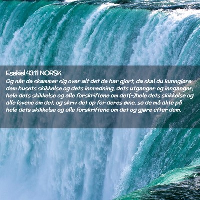 Picture 02 - Esekiel 43:11 NORSK - Og når de skammer sig over alt det de har gjort, - Bible Verse Picture