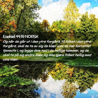 Picture 02 - Esekiel 44:19 NORSK - Og når de går ut i den ytre forgård, til - Bible Verse Picture
