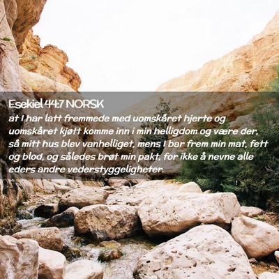 Picture 02 - Esekiel 44:7 NORSK - at I har latt fremmede med uomskåret hjerte og - Bible Verse Picture
