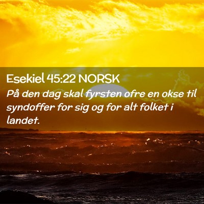 Picture 02 - Esekiel 45:22 NORSK - På den dag skal fyrsten ofre en okse til - Bible Verse Picture
