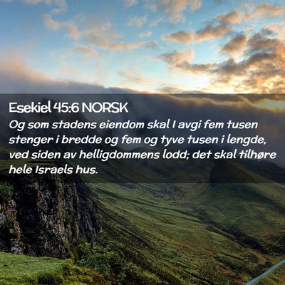 Picture 02 - Esekiel 45:6 NORSK - Og som stadens eiendom skal I avgi fem tusen - Bible Verse Picture
