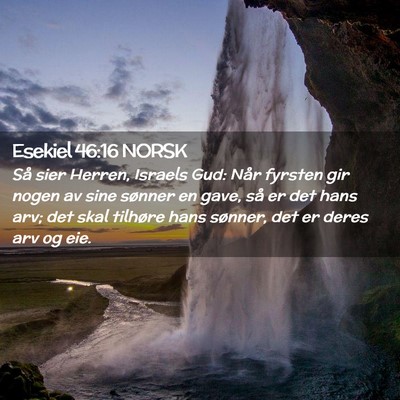 Picture 02 - Esekiel 46:16 NORSK - Så sier Herren, Israels Gud: Når fyrsten gir - Bible Verse Picture