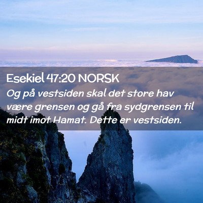 Picture 02 - Esekiel 47:20 NORSK - Og på vestsiden skal det store hav være grensen - Bible Verse Picture