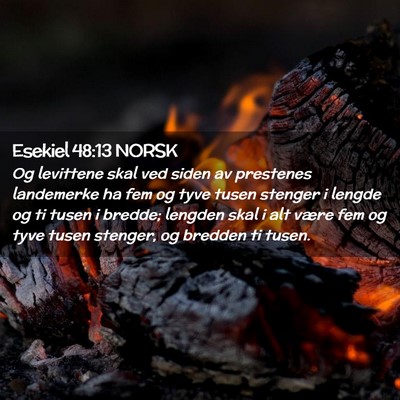 Picture 02 - Esekiel 48:13 NORSK - Og levittene skal ved siden av prestenes - Bible Verse Picture