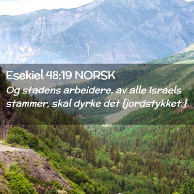 Picture 02 - Esekiel 48:19 NORSK - Og stadens arbeidere, av alle Israels stammer, - Bible Verse Picture