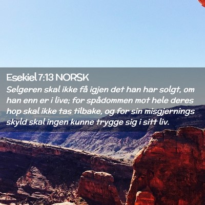 Picture 02 - Esekiel 7:13 NORSK - Selgeren skal ikke få igjen det han har solgt, - Bible Verse Picture