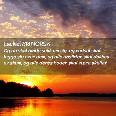 Picture 02 - Esekiel 7:18 NORSK - Og de skal binde sekk om sig, og redsel skal - Bible Verse Picture