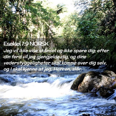 Picture 02 - Esekiel 7:9 NORSK - Jeg vil ikke vise skånsel og ikke spare dig; - Bible Verse Picture