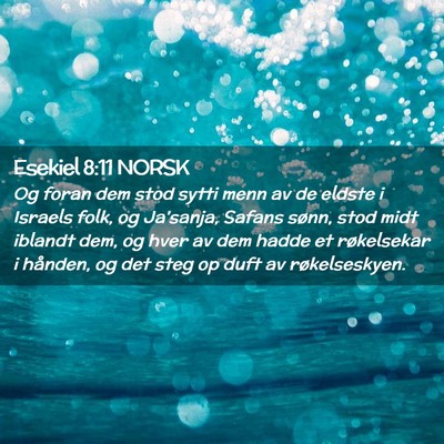 Picture 02 - Esekiel 8:11 NORSK - Og foran dem stod sytti menn av de eldste i - Bible Verse Picture