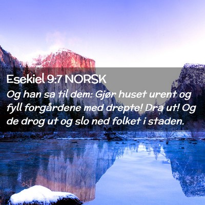 Picture 02 - Esekiel 9:7 NORSK - Og han sa til dem: Gjør huset urent og fyll - Bible Verse Picture