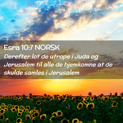 Picture 02 - Esra 10:7 NORSK - Derefter lot de utrope i Juda og Jerusalem til - Bible Verse Picture