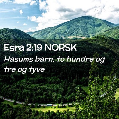 Picture 02 - Esra 2:19 NORSK - Hasums barn, to hundre og tre og - Bible Verse Picture