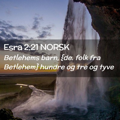 Picture 02 - Esra 2:21 NORSK - Betlehems barn, {de. folk fra Betlehem} hundre og - Bible Verse Picture