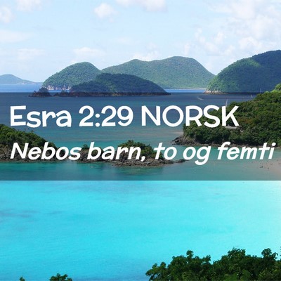 Picture 02 - Esra 2:29 NORSK - Nebos barn, to og - Bible Verse Picture