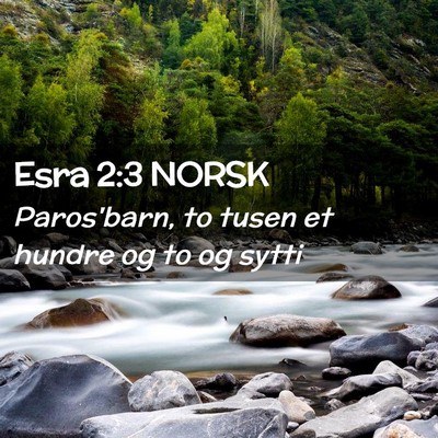 Picture 02 - Esra 2:3 NORSK - Paros'barn, to tusen et hundre og to og - Bible Verse Picture