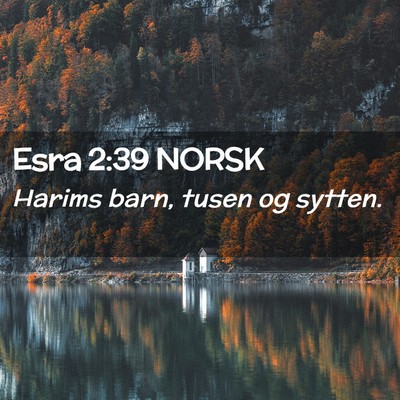 Picture 02 - Esra 2:39 NORSK - Harims barn, tusen og - Bible Verse Picture