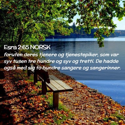 Picture 02 - Esra 2:65 NORSK - foruten deres tjenere og tjenestepiker, som var - Bible Verse Picture