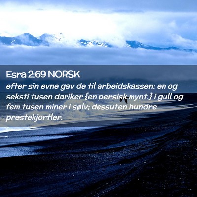 Picture 02 - Esra 2:69 NORSK - efter sin evne gav de til arbeidskassen: en og - Bible Verse Picture