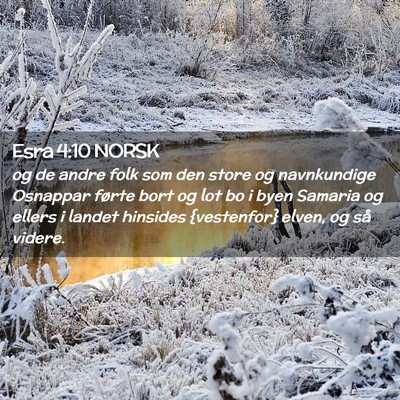 Picture 02 - Esra 4:10 NORSK - og de andre folk som den store og navnkundige - Bible Verse Picture