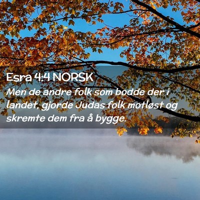 Picture 02 - Esra 4:4 NORSK - Men de andre folk som bodde der i landet, gjorde - Bible Verse Picture
